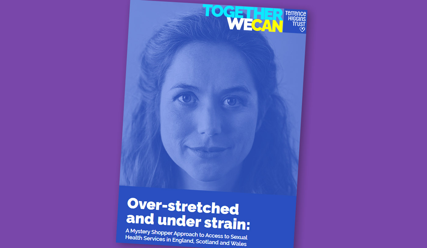 Over-stretched and under strain: A Mystery Shopper Approach to Access to Sexual Health Services in England, Scotland and Wales.